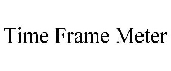 TIME FRAME METER