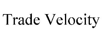 TRADE VELOCITY