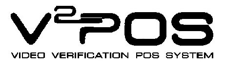 V2POS VIDEO VERIFICATION POS SYSTEM