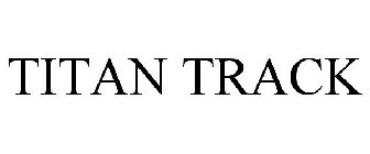 TITAN TRACK