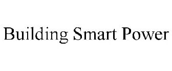 BUILDING SMART POWER