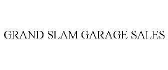GRAND SLAM GARAGE SALES