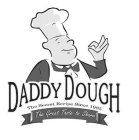 DADDY DOUGH THE SECRET RECIPE SINCE 1985 THE GREAT TASTE TO SHARE