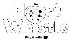 THE HEART WHISTLE PLAY IT WITH
