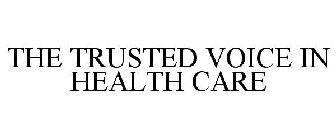 YOUR TRUSTED VOICE IN HEALTHCARE