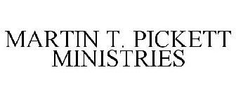 MARTIN T. PICKETT MINISTRIES