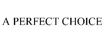 THE PERFECT CHOICE