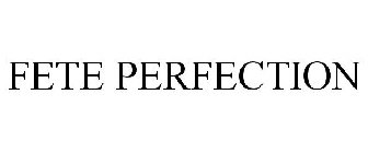 FETE PERFECTION