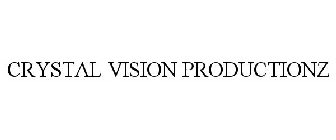 CRYSTAL VISION PRODUCTIONZ