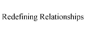 REDEFINING RELATIONSHIPS
