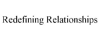 REDEFINING RELATIONSHIPS