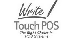 WRITE TOUCH POS THE RIGHT CHOICE IN POS SYSTEMS