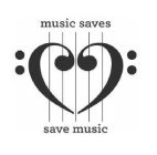 MUSIC SAVES SAVE MUSIC