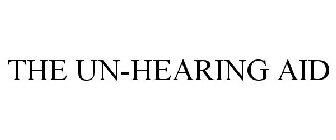 THE UN-HEARING AID