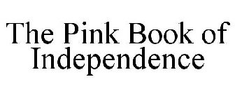 THE PINK BOOK OF INDEPENDENCE
