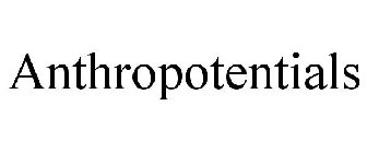 ANTHROPOTENTIALS