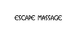 ESCAPE MASSAGE