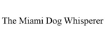 THE MIAMI DOG WHISPERER