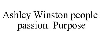 ASHLEY WINSTON PEOPLE. PASSION. PURPOSE