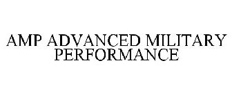 AMP ADVANCED MILITARY PERFORMANCE