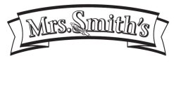MRS. SMITH'S