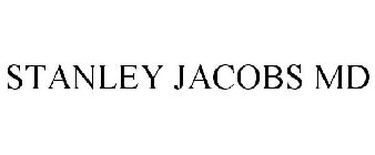STANLEY JACOBS MD