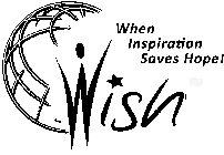 WISH WHEN INSPIRATION SAVES HOPE!