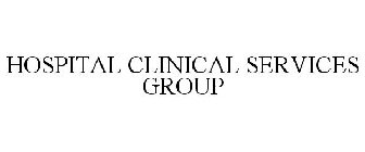 HOSPITAL CLINICAL SERVICES GROUP