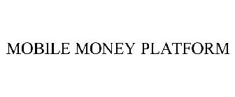 MOBILE MONEY PLATFORM