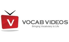 V VOCAB VIDEOS BRINGING VOCABULARY TO LIFE