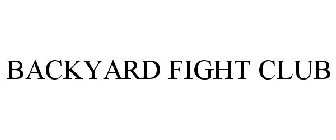 BACKYARD FIGHT CLUB