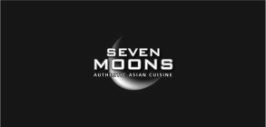 SEVEN MOONS AUTHENTIC ASIAN CUISINE