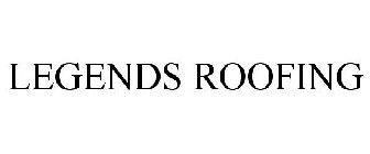 LEGENDS ROOFING