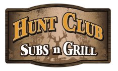 HUNT CLUB SUBS N GRILL