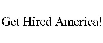 GET HIRED AMERICA!