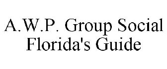 A.W.P. GROUP SOCIAL FLORIDA'S GUIDE
