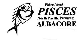 FISHING VESSEL PISCES NORTH PACIFIC PREMIUM ALBACORE