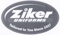 ZIKER UNIFORMS TAILORED TO YOU SINCE 1917