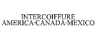 INTERCOIFFURE AMERICA·CANADA·MEXICO