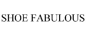 SHOE FABULOUS