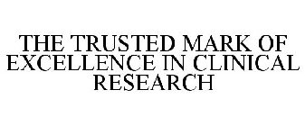 THE TRUSTED MARK OF EXCELLENCE IN CLINICAL RESEARCH