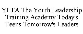 YLTA THE YOUTH LEADERSHIP TRAINING ACADEMY TODAY'S TEENS TOMORROW'S LEADERS