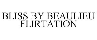 BLISS BY BEAULIEU FLIRTATION