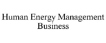 HUMAN ENERGY MANAGEMENT BUSINESS