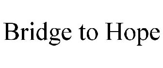 BRIDGE TO HOPE