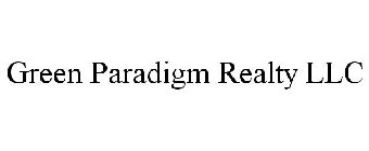 GREEN PARADIGM REALTY LLC