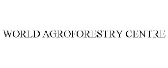 WORLD AGROFORESTRY CENTRE