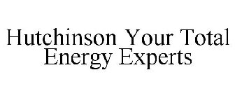 HUTCHINSON YOUR TOTAL ENERGY EXPERTS
