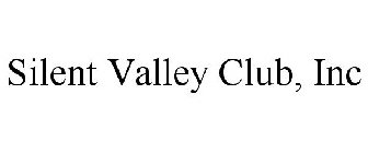 SILENT VALLEY CLUB, INC