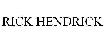 RICK HENDRICK